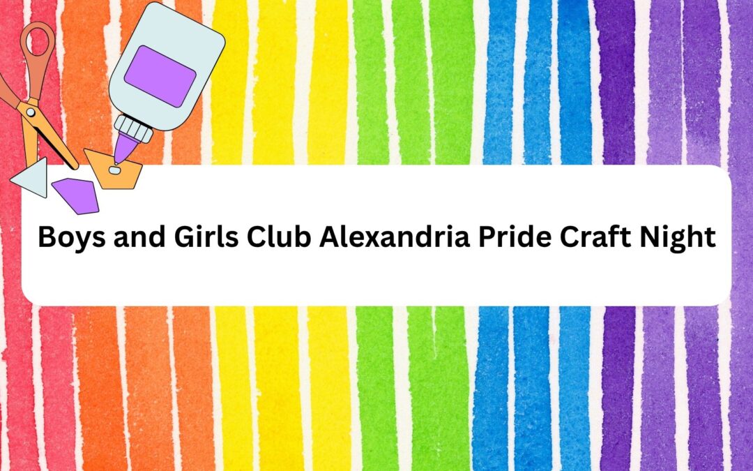 Boys and Girls Club Alexandria Pride Craft Night