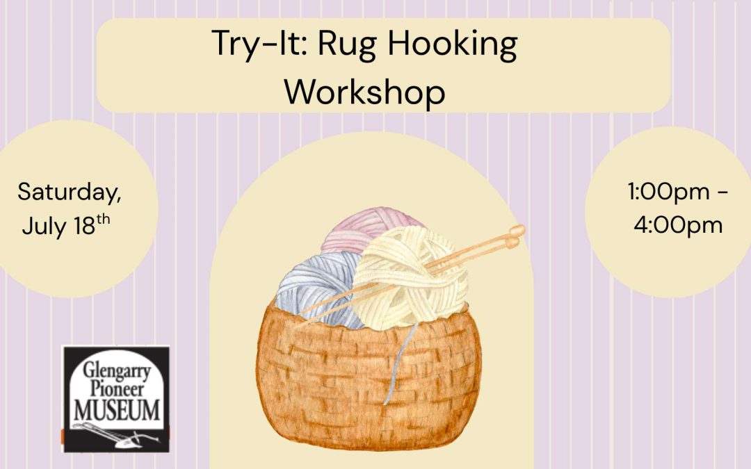 Rug Hooking Workshop: Glengarry Pioneer Museum